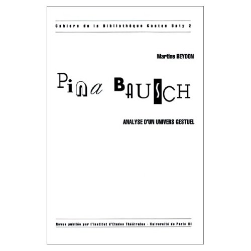 PINA BAUSCH. ANALYSE D'UN UNIVERS GESTUEL