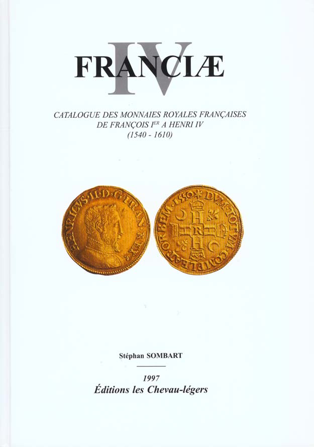 FRANCIAE IV MONNAIES ROYALES 1540-1610