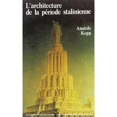 L'ARCHITECTURE DE LA PERIODE STALINIENNE