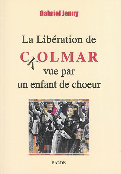 LA LIBERATION DE COLMAR VUE PAR UN ENFANT DE CHOEUR