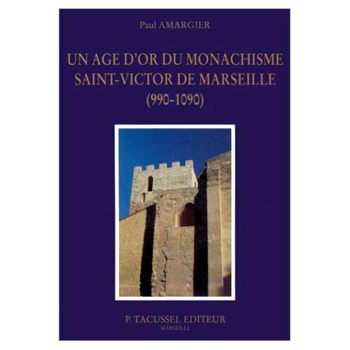 AGE D OR DU MONARCHISME SAINT VICTOR DE MARSEILLE