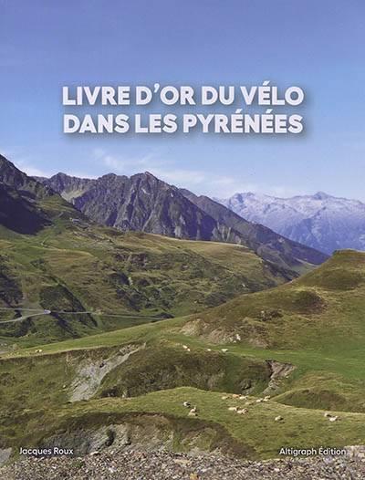 LIVRE D OR DU VELO DANS LES PYRENEES