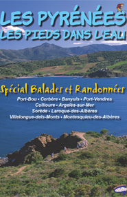 LES PYRENEES LES PIEDS DANS L'EAU - SPECIAL BALADES ET RANDONNEES