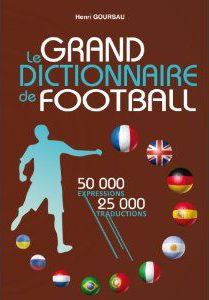 LE GRAND DICTIONNAIRE DE FOOTBALL
