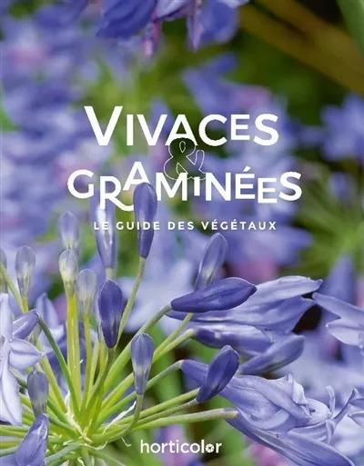 VIVACES & GRAMINEES - LE GUIDE DES VEGETAUX