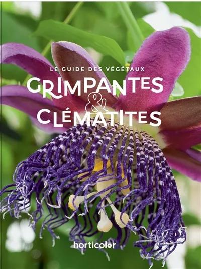GRIMPANTES & CLEMATITES - LE GUIDE DES VEGETAUX