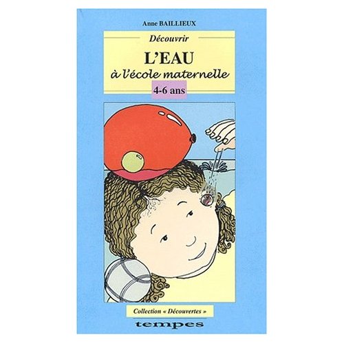 GUIDE DECOUVRIR L'EAU A L'ECOLE MATERNELLE 4-6 ANS