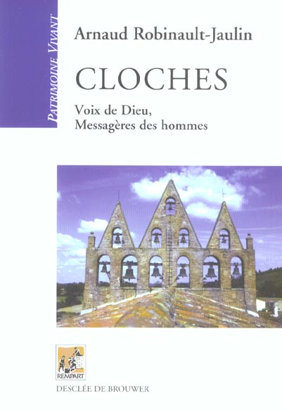 CLOCHES - VOIX DE DIEU, MESSAGERES DES HOMMES