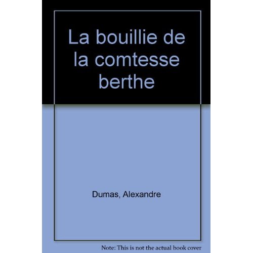 LA BOUILLIE DE LA COMTESSE BERTHE