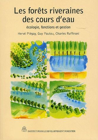 LES FORETS RIVERAINES DES COURS D'EAU ECOLOGIE, FONCTIONS ET GESTION