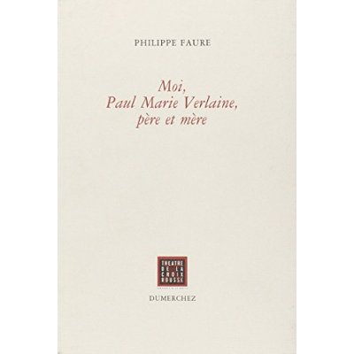 MOI,PAUL MARIE VERLAINE, PERE ET MERE