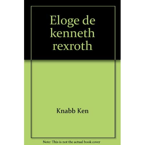 ELOGE DE KENNETH REXROTH