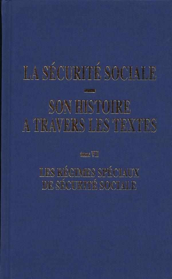 LES REGIMES SPECIAUX DE SECURITE SOCIALE - TOME 7