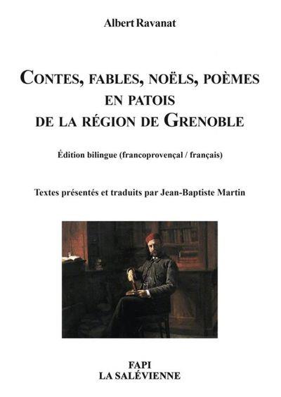 CONTES, FABLES, NOELS, POEMES EN PATOIS DE LA REGION DE GRENOBLE - EDITION BILINGUE FRANCOPROVENCAL