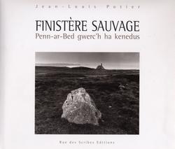 FINISTERE SAUVAGE - PENN-AR-BED GWERC'H HA KENEDUS - EDITION BILINGUE
