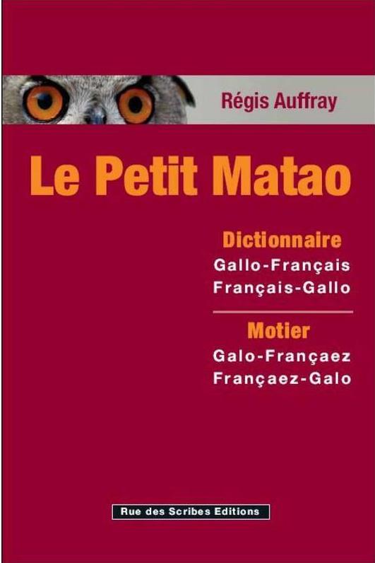 LE PETIT MATAO - MOTIER GALO-FRANCAEZ FRANCAEZ-GALLO - DICTIONNAIRE GALLO-FRANCAIS FRANCAIS-GALLO