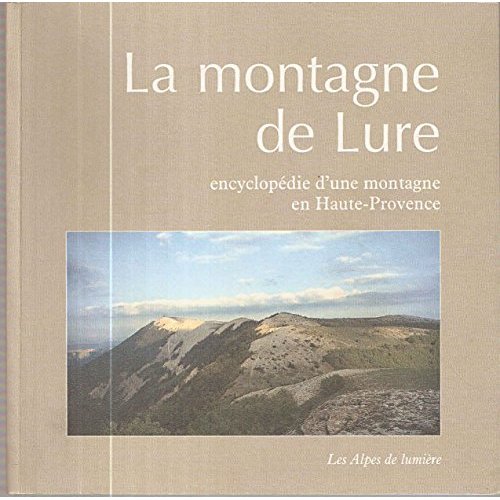 LA MONTAGNE DE LURE - ENCYCLOPEDIE D'UNE MONTAGNE DE HAUTE-PROVENCE
