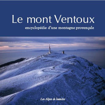 LE MONT VENTOUX - ENCYCLOPEDIE D'UNE MONTAGNE PROVENCALE