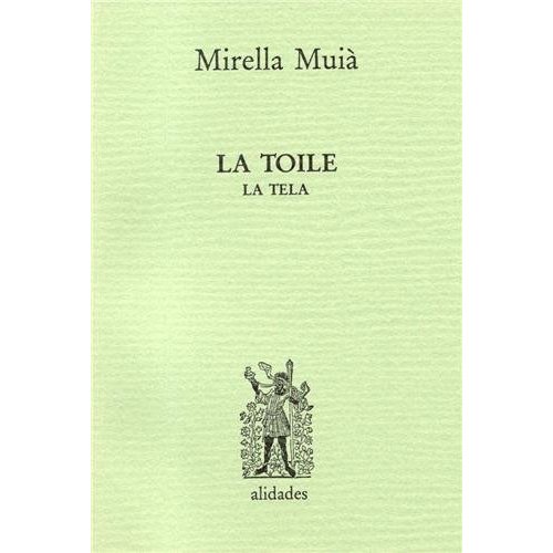 LA TOILE / LA TELA - MIRELLA MUIA
