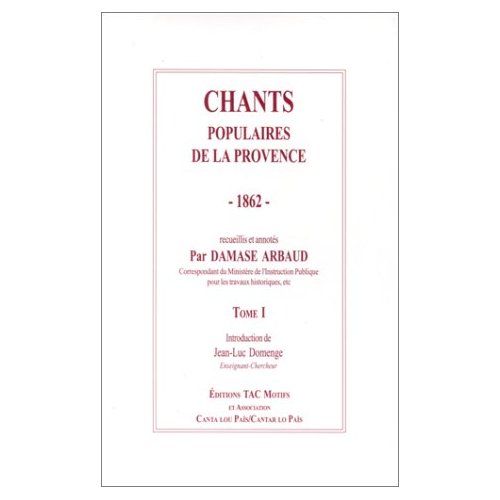 CHANTS POPULAIRES DE LA PROVENCE - 1862 - TOME 1