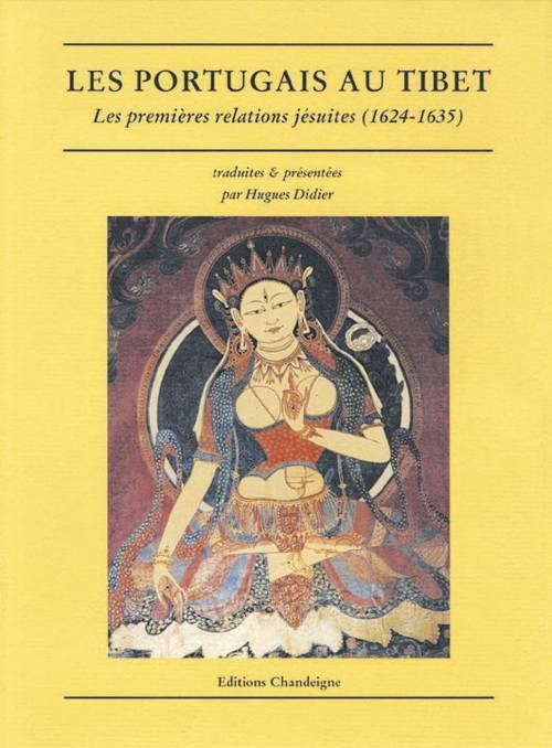 LES PORTUGAIS AU TIBET - LES PREMIERES RELATIONS JESUITES (1