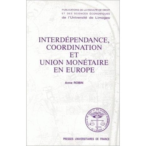 INTERDEPENDANCE, COORDINATION ET UNION MONETAIRE EN EUROPE