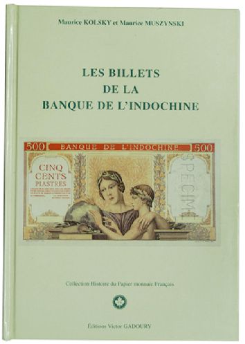 LES BILLETS DE LA BANQUE D INDOCHINE