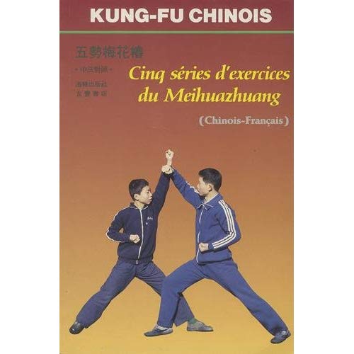 CINQ SERIES D'EXERCICES DU MEIHUAZHUANG