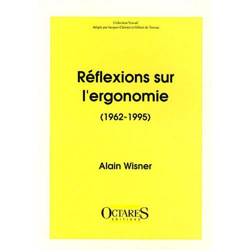 REFLEXIONS SUR L'ERGONOMIE (1962-1995)