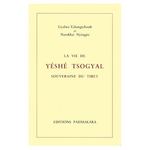VIE DE YESHE TSOGYAL SOUVERAINE DU TIBET