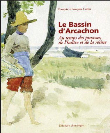 LE BASSIN D'ARCACHON  AU TEMPS DES PINASSES