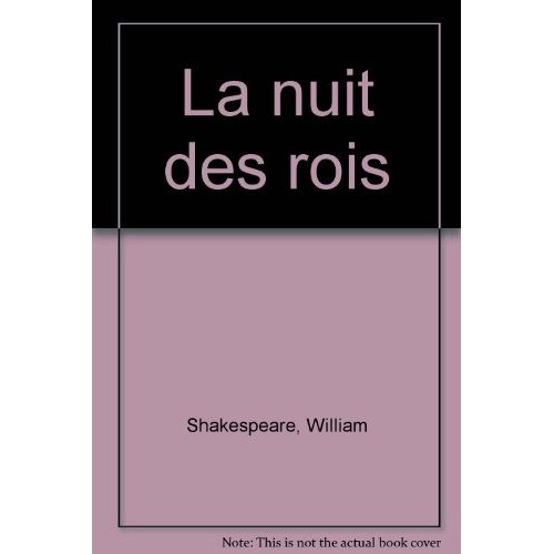 LA NUIT DES ROIS THEATRE - [PERPIGNAN, THEATRE DE L'ENVOLEE, JUILLET 1998]