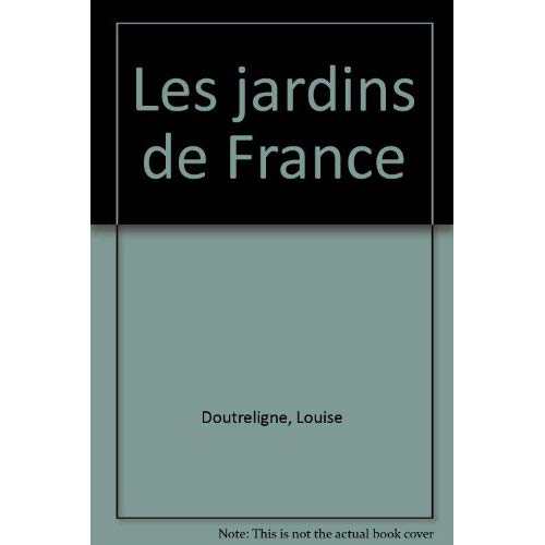 LES JARDINS DE FRANCE