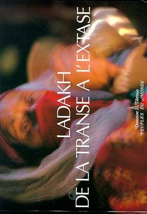 LADAKH - DE LA TRANSE A L'EXTASE