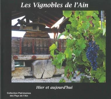 LES VIGNOBLES DE L'AIN - HIER ET AUJOURD'HUI