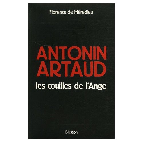 ANTONIN ARTAUD, LES COUILLES DE L'ANGE