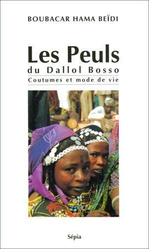 LES PEULS DU DALLOL BOSSO - COUTUMES ET MODE DE VIE