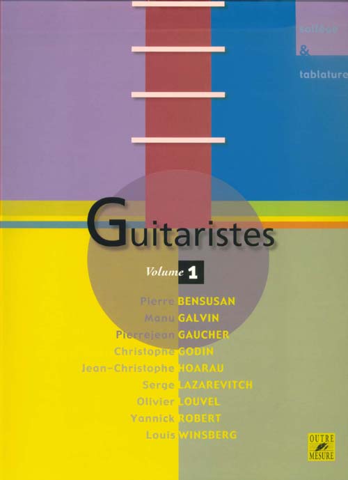 GUITARISTES UNE ENCYCLOPEDIE VIVANTE DE LA GUITARE VOL.1 TAB