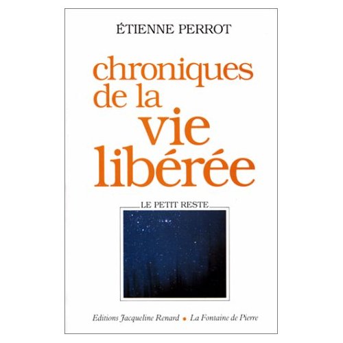 CHRONIQUES DE LA VIE LIBEREE LE PETIT RESTE