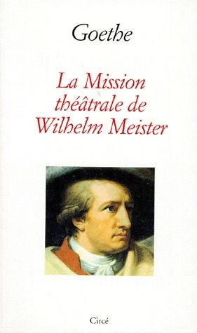 LA MISSION THEATRALE DE WILHEIM MEISTER