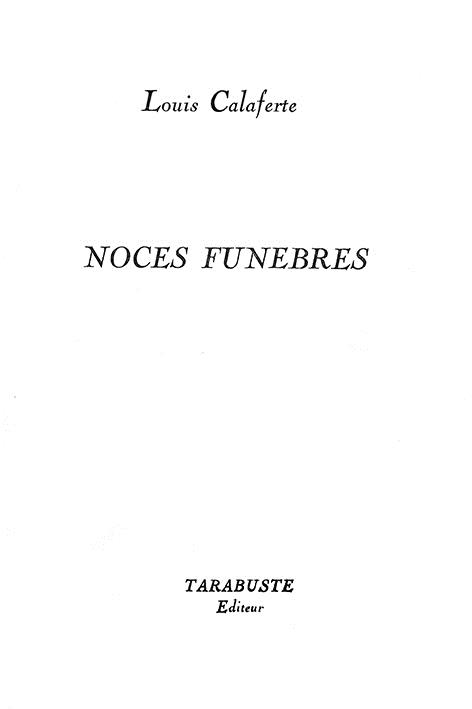 NOCES FUNEBRES - LOUIS CALAFERTE - 1962-1963
