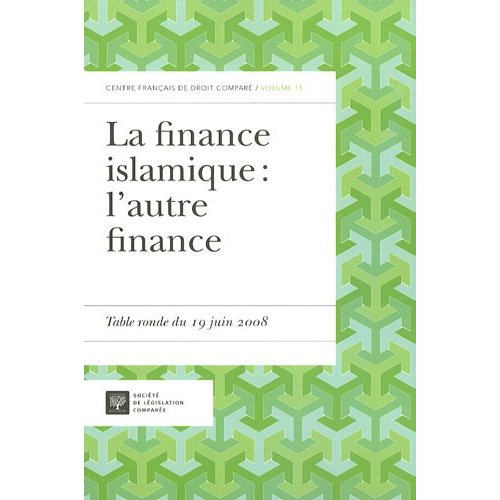 LA FINANCE ISLAMIQUE : L'AUTRE FINANCE - TABLE RONDE DU 19 JUIN 2008