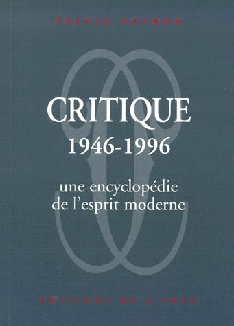 CRITIQUE 1946-1996. UNE ENCYCOPLEDIE DE L'ESPRIT MODERNE