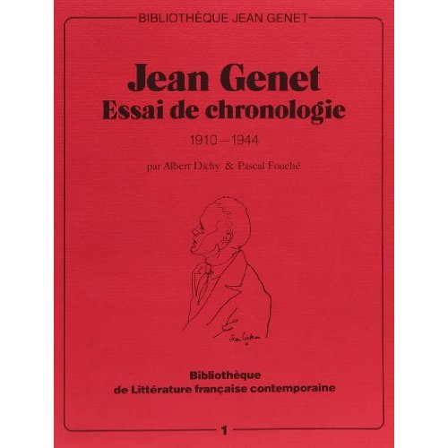 JEAN GENET - ESSAI DE CHRONOLOGIE 1910-1944 2ED