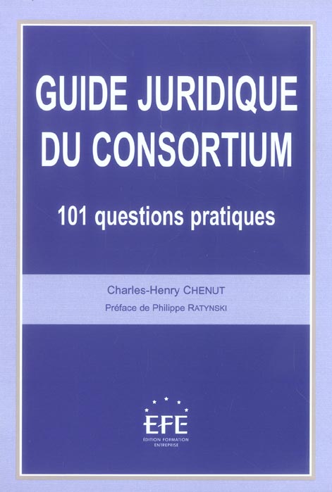 GUIDE JURIDIQUE DU CONSORTIUM 101 QUESTIONS PRATIQUES