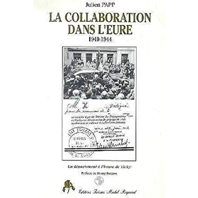 LA COLLABORATION DANS L'EURE - 1940-1944