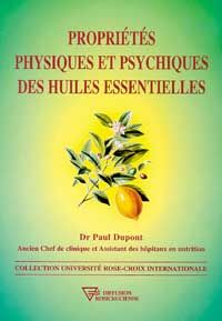 PROPRIETES PHYSIQUES ET PSYCHIQUES DES HUILES ESSENTIELLES