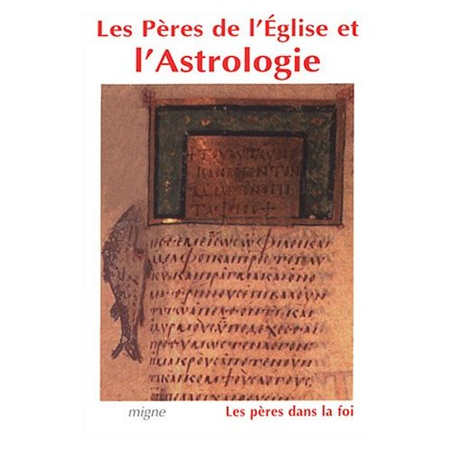 LES PERES DE L'EGLISE ET L'ASTROLOGIE
