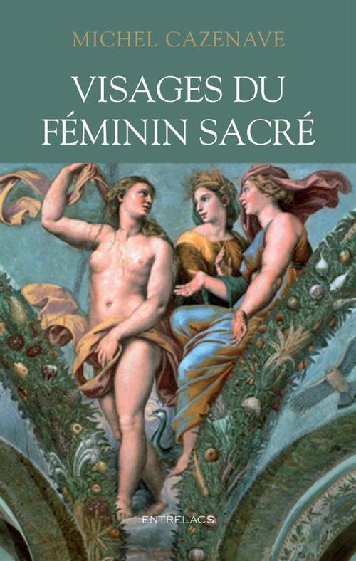 VISAGES DU FEMININ SACRE