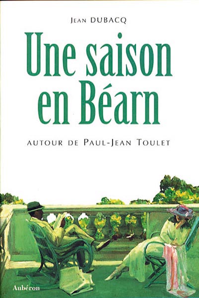 SAISON EN BEARN AUTOUR DE PAUL-JEAN TOULET (UNE)
